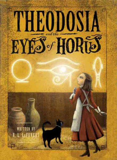 Theodosia and the Eyes of Horus / R. L. LaFevers ; illustrated by Yoko Tanaka. --.
