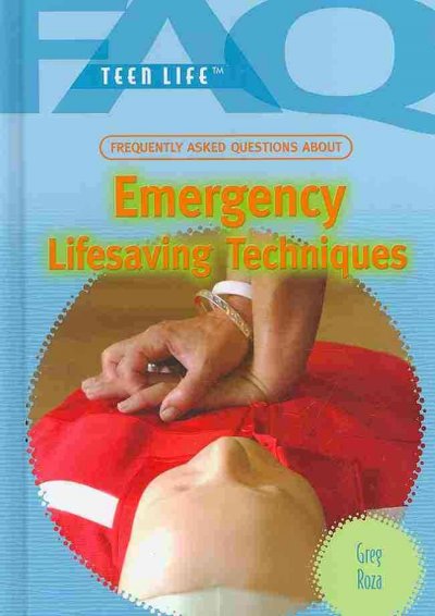 Frequently asked questions about emergency lifesaving techniques / Greg Roza.