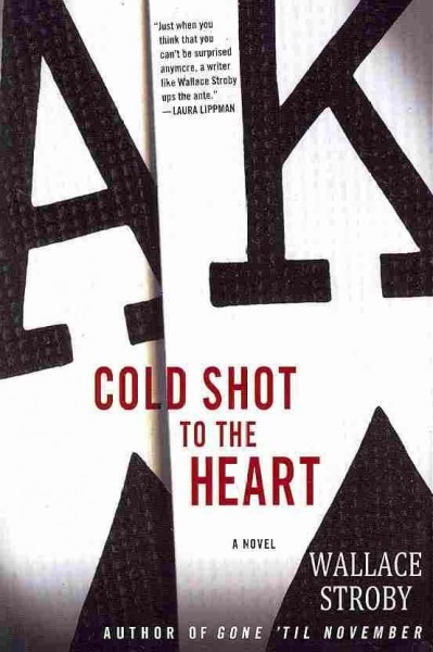 Cold shot to the heart / Wallace Stroby.