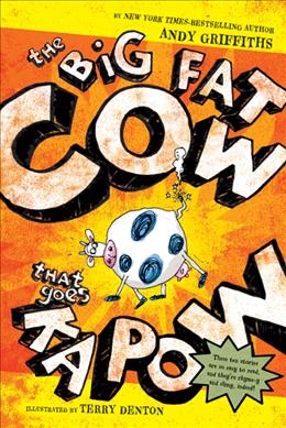 The big fat cow that goes kapow / by Andy Griffiths ; illustrated by Terry Denton.