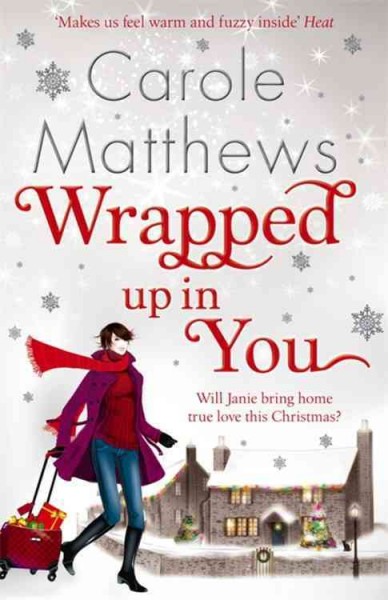 Wrapped up in you / by Carole Matthews.
