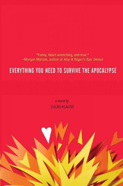Everything you need to survive the apocalypse / Lucas Klauss.