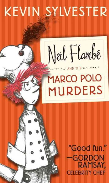 Neil Flambé and the Marco Polo murders / Kevin Sylvester.
