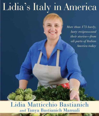 Lidia's Italy in America / by Lidia Matticchio Bastianich and Tanya Bastianich Manuali.