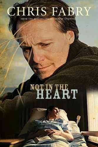 Not in the heart / Chris Fabry.