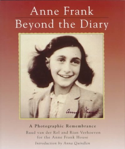 Anne Frank, beyond the diary :  a photographic remembrance.
