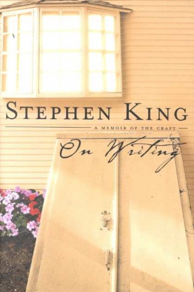 On writing : a memoir of the craft / Stephen King.