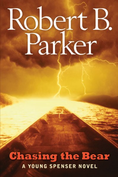 Chasing the bear : a young Spenser novel / Robert B. Parker.
