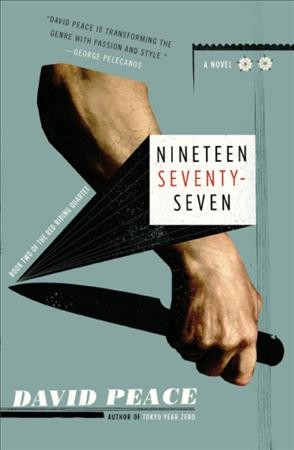 Nineteen seventy-seven / David Peace.