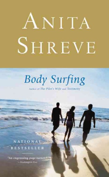Body surfing [electronic resource] : a novel / Anita Shreve.