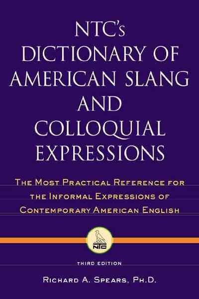 NTC's dictionary of American slang and colloquial expressions [electronic resource] / Richard A. Spears.