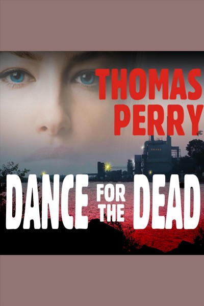 Dance for the dead [electronic resource] / Thomas Perry.
