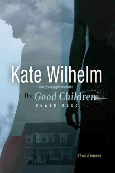 The good children [electronic resource] / Kate Wilhelm.