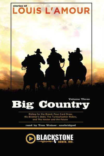 Big country. Volume three [electronic resource] : [stories of Louis L'Amour] / by Louis L'Amour.