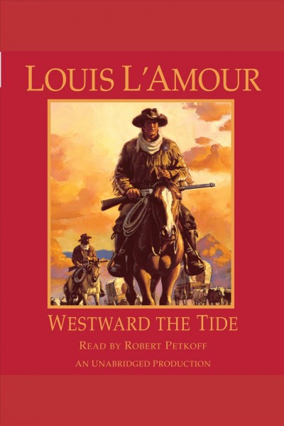 Westward the tide [electronic resource] / Louis L'Amour.