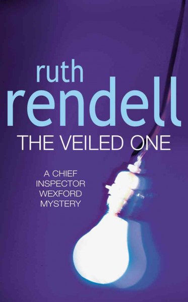 The veiled one [electronic resource] / Ruth Rendell.