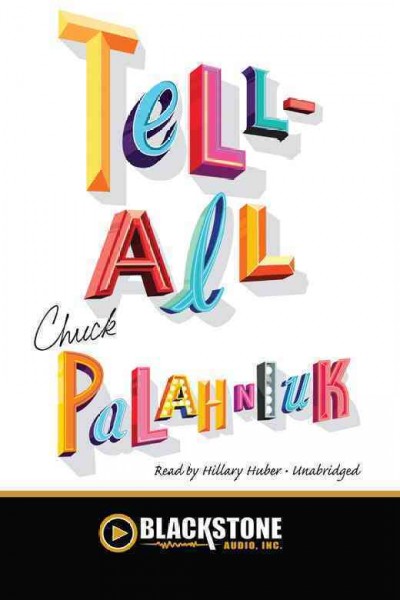 Tell-all [electronic resource] / Chuck Palahniuk.