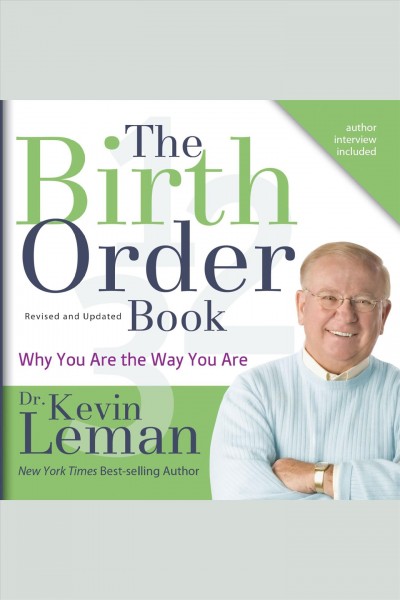 The birth order book [electronic resource] : [why you are the way you are] / Kevin Leman.