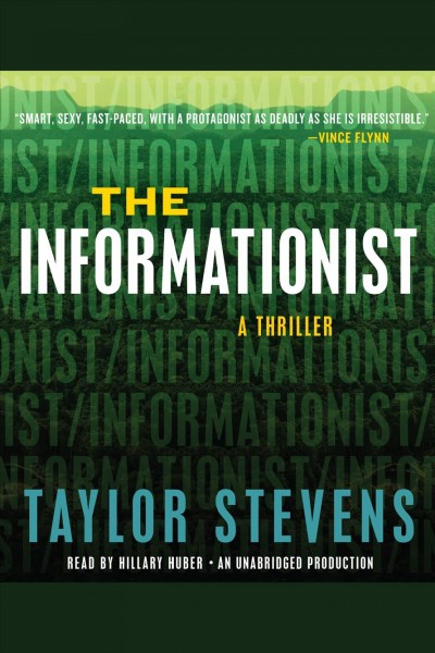 The informationist [electronic resource] : [a novel] / Taylor Stevens.