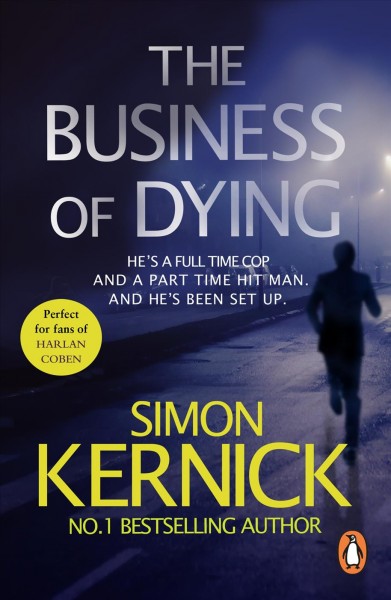The business of dying [electronic resource] / Simon Kernick.