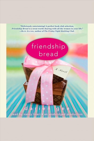 Friendship bread [electronic resource] : [a novel] / Darien Gee.