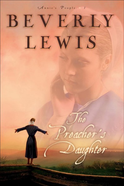 The preacher's daughter [electronic resource] / Beverly Lewis.