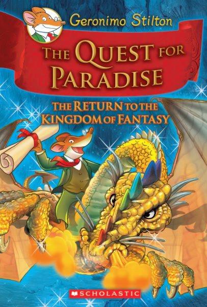 The quest for paradise : the return to the Kingdom of Fantasy / Geronimo Stilton ; [illustrations by Francesco Barbieri ... [et al.]]. --.