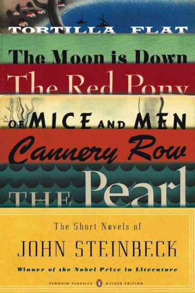 The short novels of John Steinbeck ; Tortilla Flat, The red pony, Of mice and men, The moon is down, Cannery Row, The pearl.
