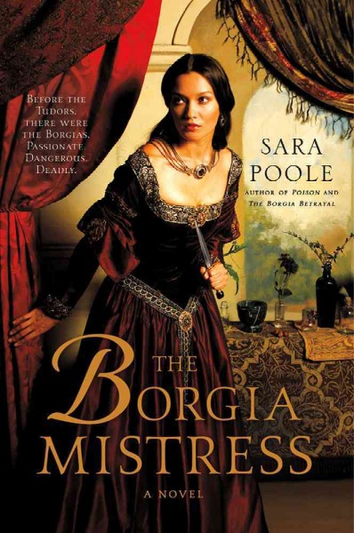 The Borgia mistress : a novel / Sara Poole.