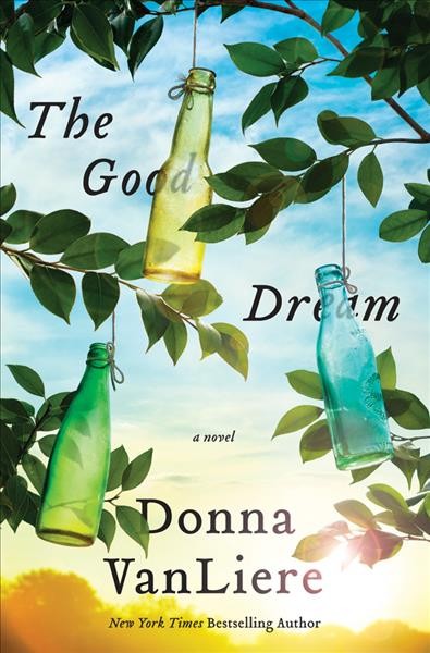 The good dream / Donna VanLiere.