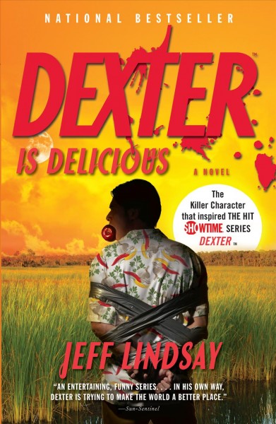 Dexter is delicious : a novel / Jeff Lindsay.