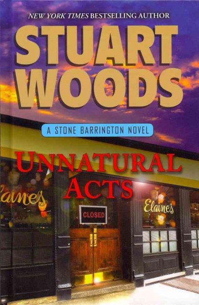Unnatural acts : a Stone Barrington novel / Stuart Woods.