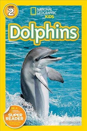 Dolphins / Melissa Stewart.