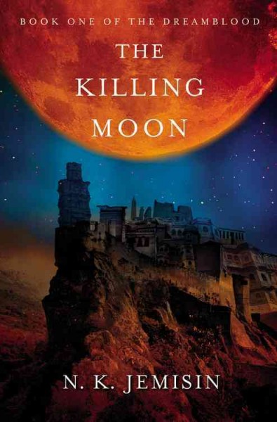 The killing moon / N.K. Jemisin.