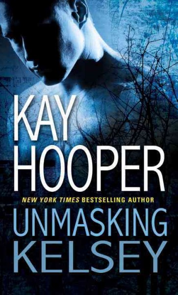 Unmasking Kelsey / Kay Hooper.