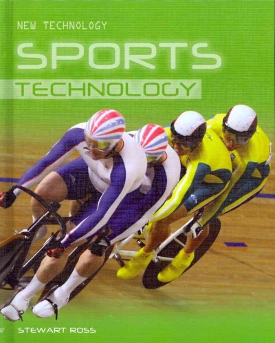 Sports technology / Stewart Ross.