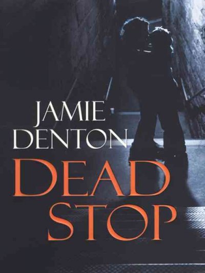 Dead stop / Jamie Ann Denton.