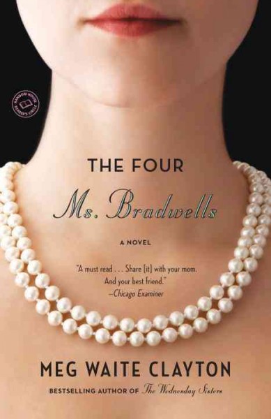The four Ms. Bradwells : a novel / Meg Waite Clayton.