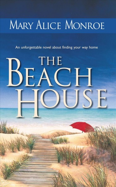 The beach house / Mary Alice Monroe
