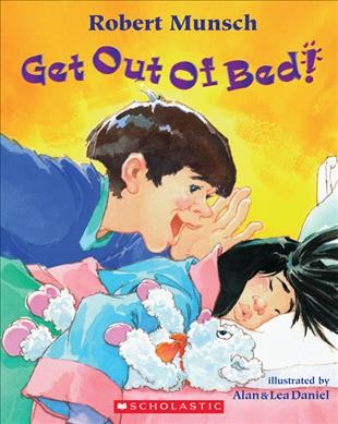 Get out of bed / Robert Munsch ; illustrated by Alan & Lea Daniel