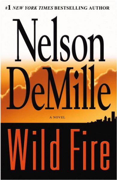 Wild fire [Hard Cover] : a novel / Nelson DeMille.