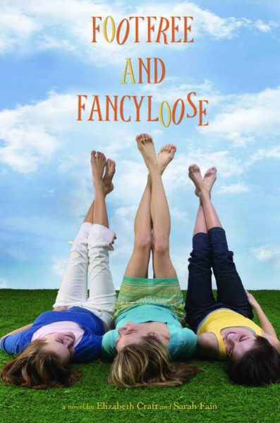 Footfree and fancyloose [Hard Cover] : a novel / by Elizabeth Craft and Sarah Fain.