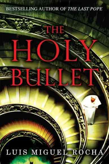 The holy bullet [Hard Cover] / Luis M. Rocha ; translation by Robin McAllister.