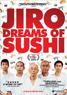 Jiro dreams of sushi [videorecording] / Magnolia Pictures ; City Room Films presents a Weaver/Pellegrini and Preferred Content production in association with Sundial Pictures ; produced by Kevin Iwashina, Tom Pellegrini ; a film by David Gelb ; directed and produced by David Gelb.