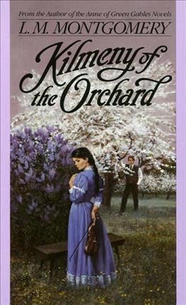 Kilmeny of the orchard. Miscellaneous L.M. Montgomery.