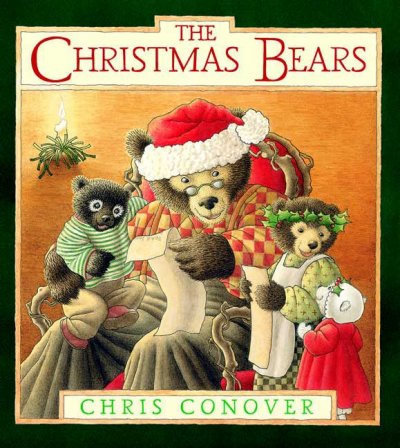 The Christmas bears / Chris Conover.
