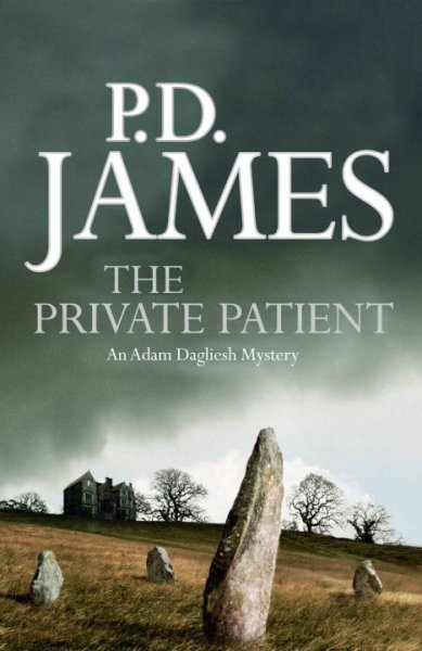 The private patient / P. D. James.