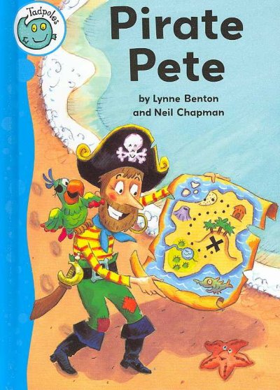 Pirate Pete / by Lynne Benton ; illustrated by Neil Chapman.
