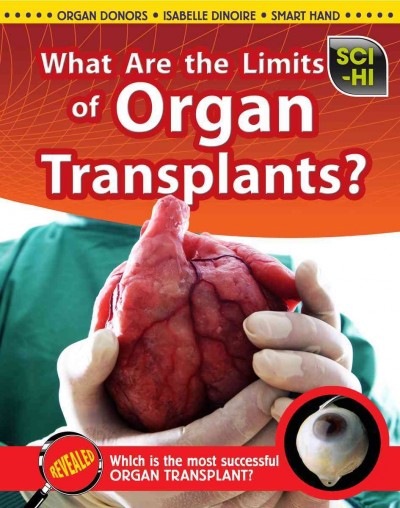 What are the limits of organ transplants? / Anna Claybourne.
