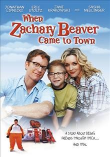 When Zachary Beaver came to town [videorecording] / Revere Pictures ; produced by Amy Robinson, Jay Julien, and Michael Corrente ; written for the screen and directed by John Schultz.